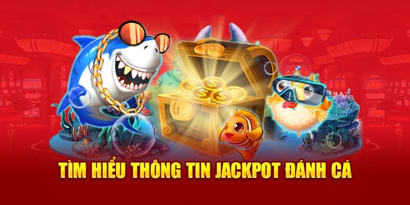 nhung-thong-tin-co-ban-ve-game-jackpot-danh-ca